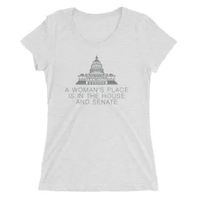 A Woman's Place is in The House and Senate Shirt